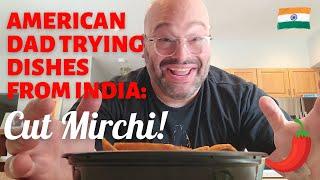 AMERICAN DAD TRYING INDIAN DISHES: CUT MIRCHI! 