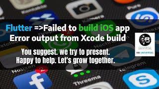 Failed to build iOS app | Error output from Xcode build | Deploy Flutter to Real Device | iOS Build