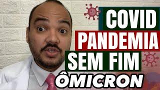 COVID-19 E VARIANTE ÔMICRON: como se determina o fim de uma pandemia?