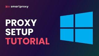 How to Setup Proxy on Windows | Proxy Integration Tutorial