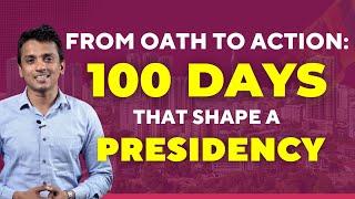 From Oath to Action: 100 Days That Shape a Presidency | Dhananath Fernando