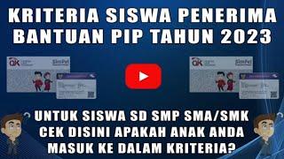 TERBARU... KRITERIA SISWA PENERIMA BANTUAN PIP 2023