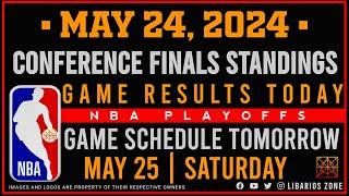 NBA CONFERENCE FINALS STANDINGS TODAY as of MAY 24, 2024 | GAME RESULTS | GAMES TOMORROW | MAY 25
