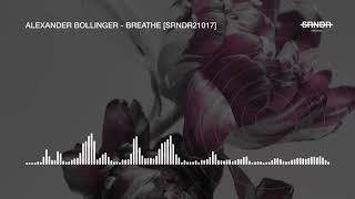 Alexander Bollinger - Breathe [SRNDR21017]