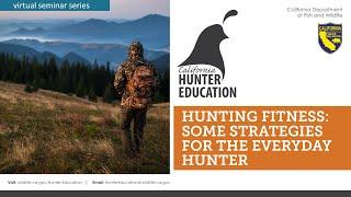 AHE 2024 - Webinar #47 - Hunting Fitness: Some Strategies for the Everyday Hunter