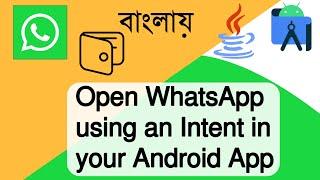 How to open WhatsApp using an Intent in your Android App || Android Studio | Java