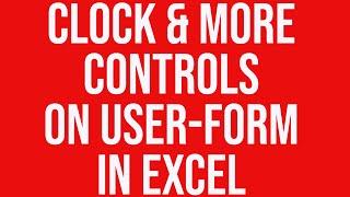 Clock & more controls on user-form in Excel