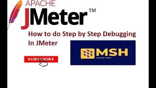 How to do Step by Step debugging in JMeter
