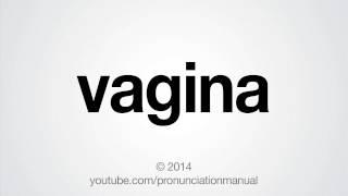 How to Pronounce Vagina