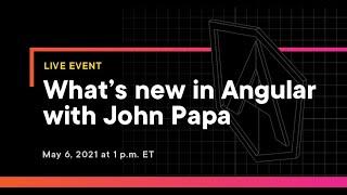 What’s new in Angular with John Papa