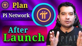 Pi Network After Launching plan || Pi Network New Update