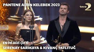 Pantene Altın Kelebek 2023: En İyi Dizi Çifti – Aile | Serenay Sarıkaya - Kıvanç Tatlıtuğ