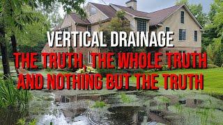 The Truth About Vertical Drainage