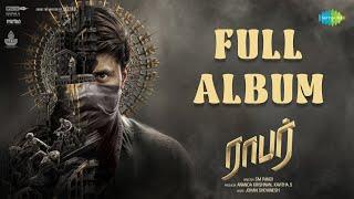 Robber - Full Album | Sathya, Daniel Annie Pope | Johan Shevanesh | SM Pandi