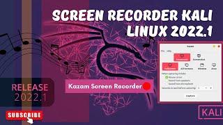 How to setup a screen recorder in Kali LInux 2022.1 - Kazem on Kali - Best screen recorder for Linux