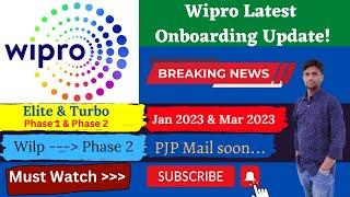 Wipro onboarding update | Turbo, Elite & Wilp | Phase 1 & 2 | Jan & Mar 2023 | No PJP