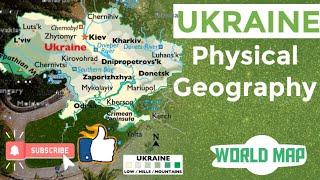 Ukraine Map 2024/ Ukraine Physical Geography / Ukrainian Geographic Map/ Ukraine Geography Map 2024