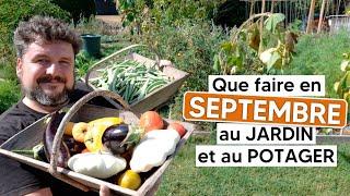 Ce que je fais en SEPTEMBRE au jardin et au potager