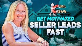 Get Motivated Seller Leads for Your Real Estate Business | Find the MOST Motivated Sellers!