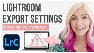 BEST Lightroom Export Settings for High Res Images
