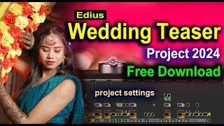 Edius Wedding Teaser Project 2024 Free Download ! 