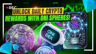 ONI Dex - Maximize Your Crypto Earnings  with ONI Spheres! 