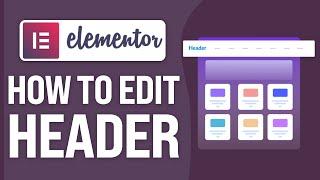 How To Edit Header In Elementor (2024) Step By Step Tutorial