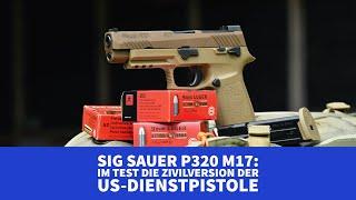 SIG Sauer P320 M17: Wir testen die Zivilversion der US-Army-Dienstpistole