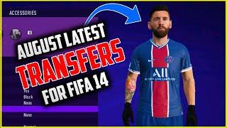 Latest Transfers[AUGUST] For FIFA 14 NEXT SEASON PATCH