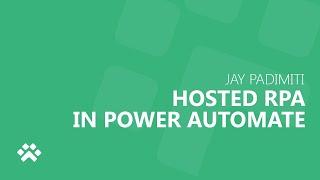 Power Automate Hosted RPA - Efficiently scale RPA operations