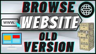 How To Browse An Old Version Of A Website | View Deleted Websites