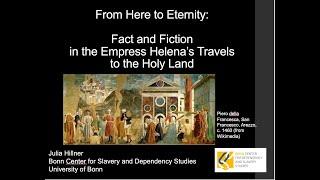 Julia Hillner lecture — Fact and Fiction in the Empress Helena's Travels to the Holy Land