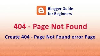 How to Create 404 error page in Your Blog/ Website (Blogger/ BlogSpot)