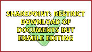 Sharepoint: Restrict download of documents but enable editing