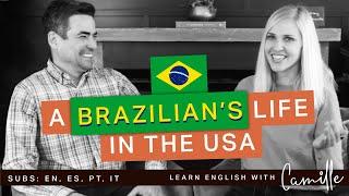 A Brazilian’s Life in America - Learn English with Camille