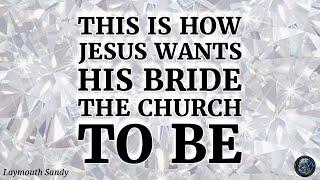 This Is How JESUS Wants HIS BRIDE, THE CHURCH, To Be | Prophet Laymouth Sandy