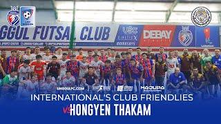 UNGGUL FC VS HONGYEN THAKAM INTERNATIONAL FRIENDLIES EXPERIENCE