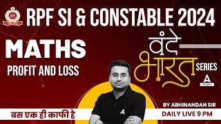 RPF Maths Classes 2024 | RPF SI & Constable Maths by Abhinandan Sir | Profit And Loss