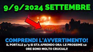 STA SUCCEDENDO ORA! 9 Settembre 2024! Il Portale 9/9 SI APRE oggi! Astrologi Senza Parole!