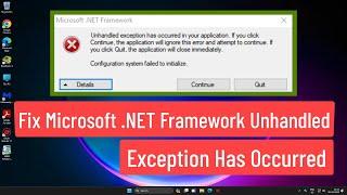 Fix Microsoft .NET Framework Unhandled Exception Has Occurred In Your Application Windows 11/10