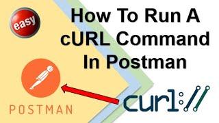 Postman - How To Run cURL Command