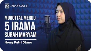 ADEM BANGET! Murottal Quran Surah Maryam 5 Irama || Neng Putri Diana