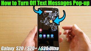Galaxy S20/S20+: How to Turn Off Text Messages Pop-up