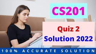 CS201 Quiz 2 Solution 2022 | #EasyLearningClub