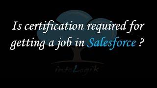 Is Certification Required For Getting A Job In Salesforce?