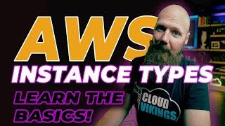 Learn AWS Instance Types - A beginner look at AWS EC2 Instance Type Families