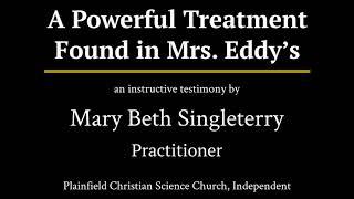A Powerful Treatment Found in Mrs  Eddy’s Hymn, a testimony