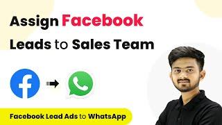 How to Assign Facebook Lead Ads Leads to Sales Team on WhatsApp | Facebook Lead Ads to WhatsApp