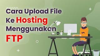 Cara Upload File ke Hosting Menggunakan FTP