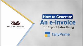 How to Generate e-Invoices for Export Sales - Easy e-Invoicing with TallyPrime | TallyHelp